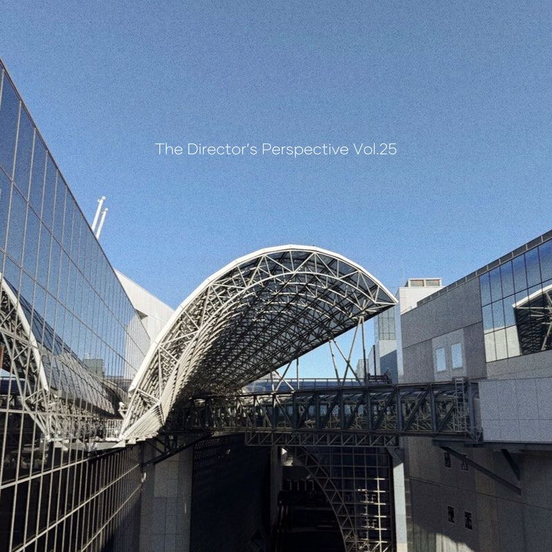 The Director's Perspective|暮らしの視点