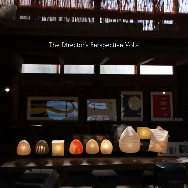 The Director’s Perspective｜暮らしの視点