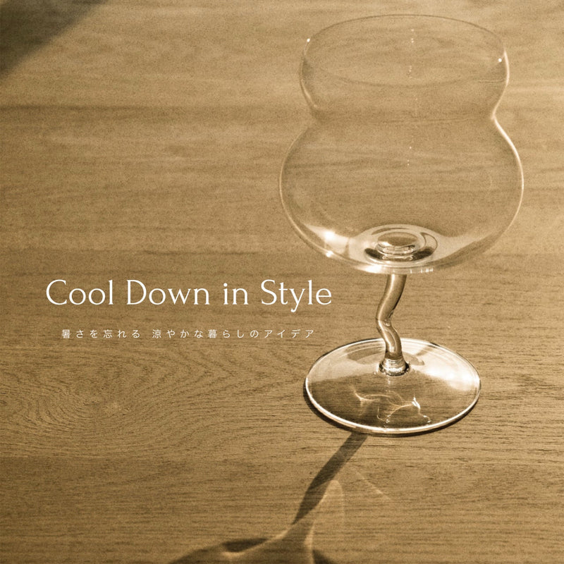 Cool Down in Style – 暑さを忘れる、涼やかな暮らしのアイデア –