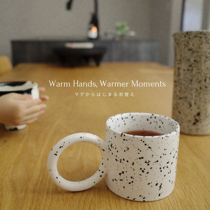 Warm Hands, Warmer Moments - マグからはじまる衣替え